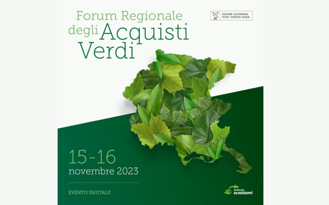 Forum Regionale degli Acquisti Verdi di Friuli Venezia Giulia: scopri il programma delle due giornate