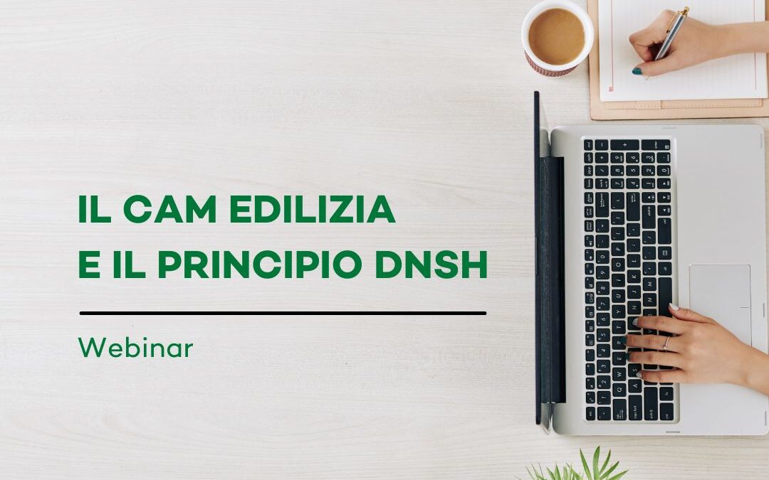 Il CAM Edilizia e il DNSH: in arrivo il 18-19 settembre due incontri settoriali per i professionisti del Friuli Venezia Giulia