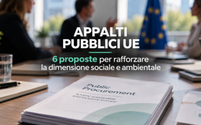 Appalti pubblici UE, sei proposte per rafforzare la dimensione sociale e ambientale della riforma