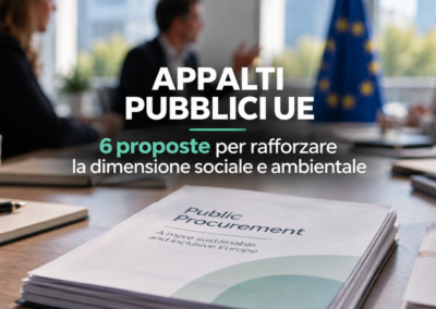 Appalti pubblici UE, sei proposte per rafforzare la dimensione sociale e ambientale della riforma